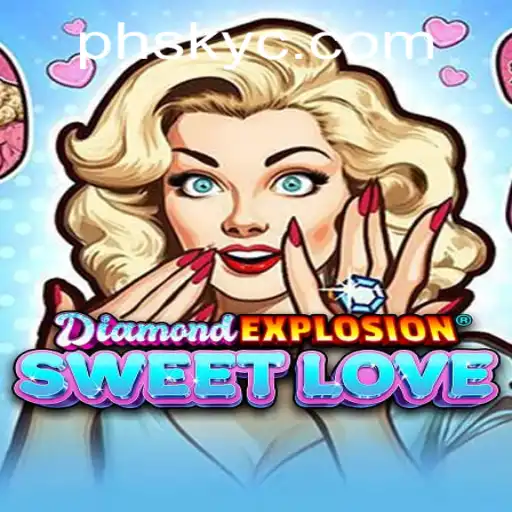 Discover the Magic of DiamondExplosionSweetLove: A Mesmerizing Gaming Experience